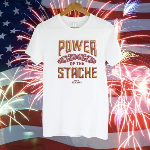 New Heights Power Of The Stache T-Shirt