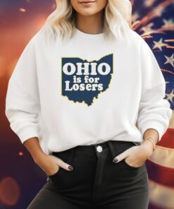 Ohio is for Losers Michigan College Sweatshirt