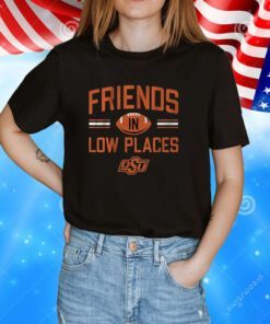 Oklahoma State Friends In Low Places TShirts