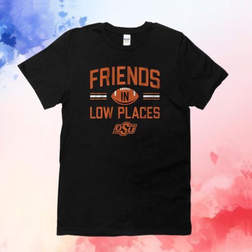 Oklahoma State Friends In Low Places TShirt