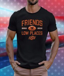 Oklahoma State Friends In Low Places T-Shirt