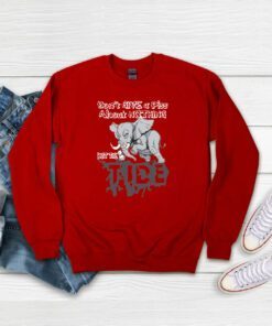 Roll tide Willie Don’t Give A Piss About Nothing But The Tide Sweatshirt