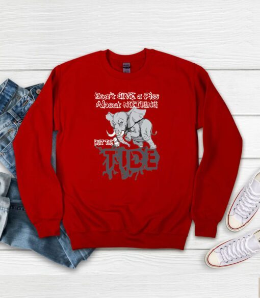 Roll tide Willie Don’t Give A Piss About Nothing But The Tide Sweatshirt