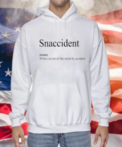 Snaccident When You Eat All The Snack By Accident Hoodie