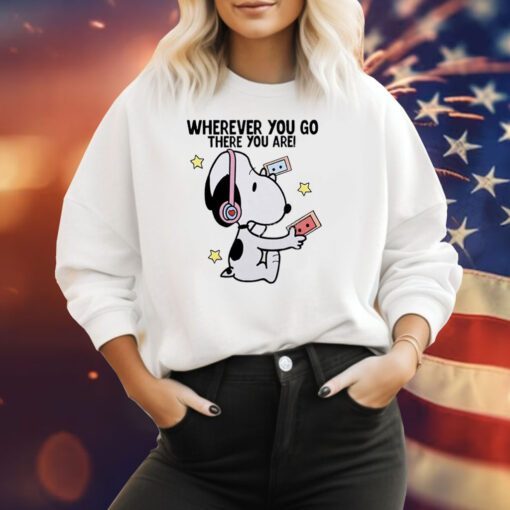 Snoopy Where You Go There You Are Sweatshirt