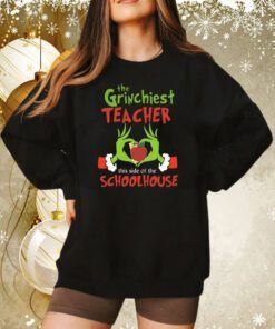 The Grinchiest Teacher This Side Of The Schoolhouse Christmas Sweat