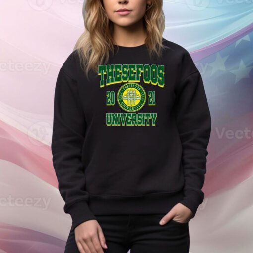 Thesefooss These Foos Class Of 21 University Hoodie Tee Shirts