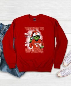 They Hate Us Because They Ain’t Us Huskers Grinch Sweatshirts