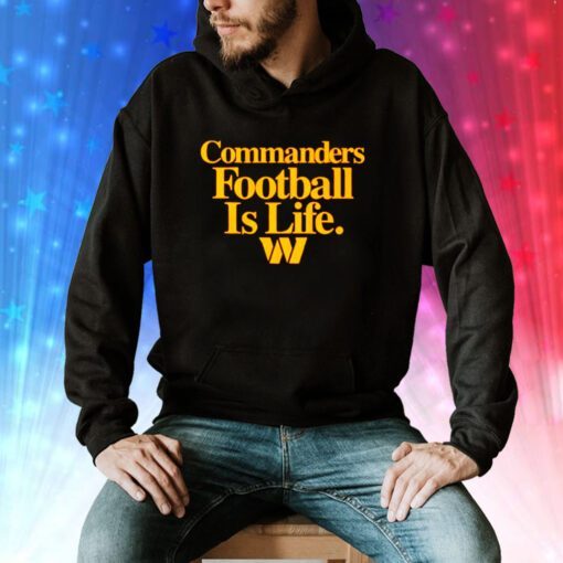 Washington Commanders football is life Hoodie
