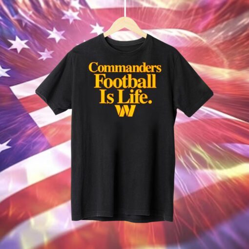Washington Commanders football is life TShirt