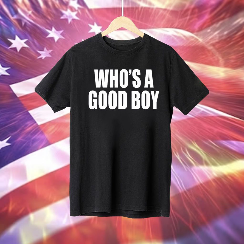 Who's A Good Boy Shirt