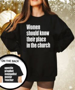 Women Should Know Their Place In The Church Sweatshirt