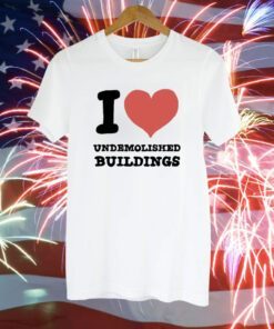 Zoebread I Heart Undemolished Buildings Shirt