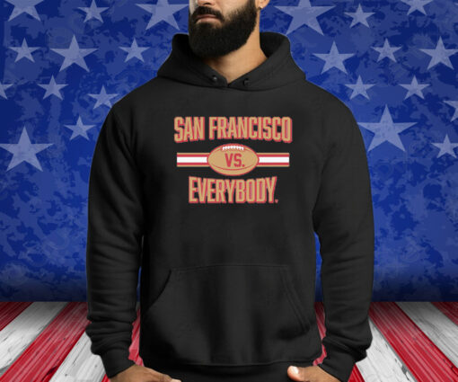SAN FRANCISCO VS. EVERYBODY T-SHIRT