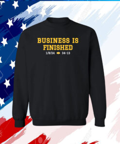 Michigan Business Is Finished Sweatshirt