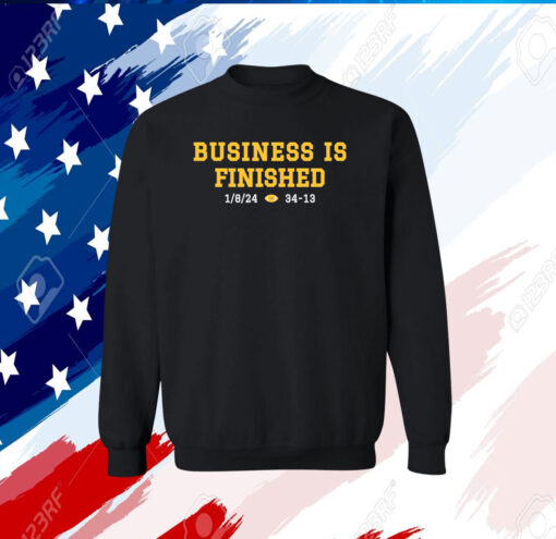 Michigan Business Is Finished Sweatshirt