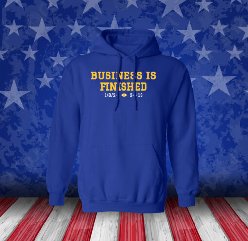 Michigan Business Is Finished Hoodie Shirts