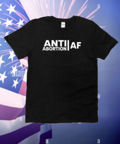 Anti Abortion Af T-Shirt