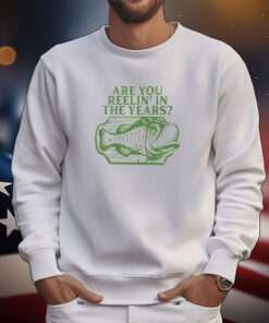 Are You Reelin' In The Years Fish Tee Shirts