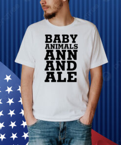 Baby Animals Ann And Ale Shirt