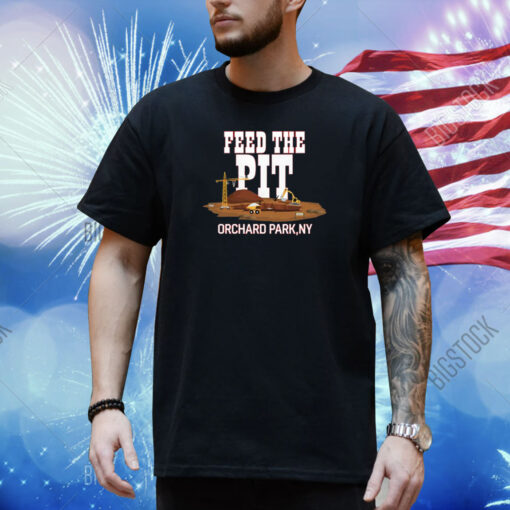 Billsmafia Feed The Pit Orchard Park Ny Shirt