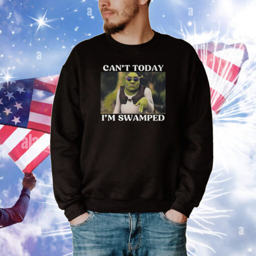 Can’t Today I’m Swamped T-Shirt