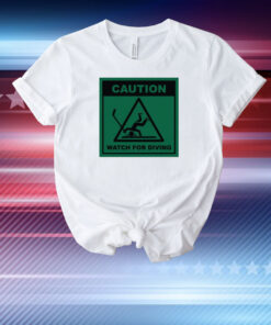 Caution Watch For Diving T-Shirt