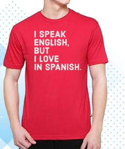 Charlotte Flair I Speak English But I Love In Spanish T-Shirt