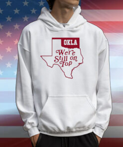 Cole Boomerdamsooner Okla We're Still On Top T-Shirts