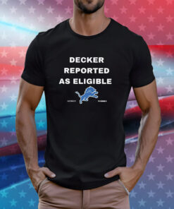 Decker Reported As Eligible T-Shirt