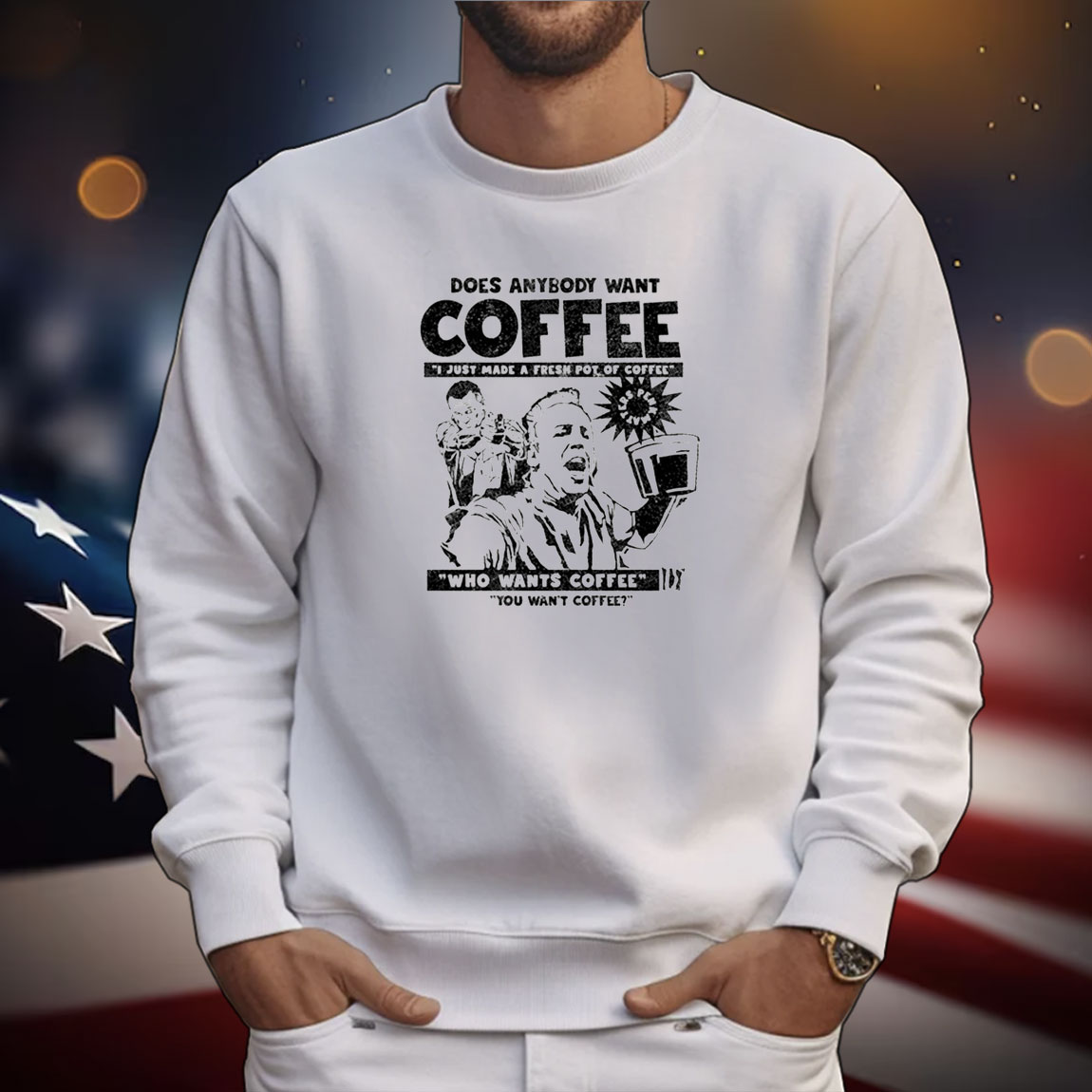 Does Anybody Want Coffee I Just Made A Fresh Pot Of Coffee Tee Shirts