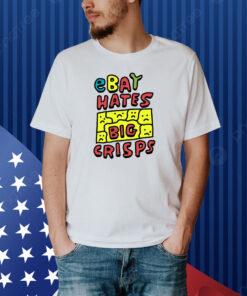 Ebay Hates Big Crisps Shirt