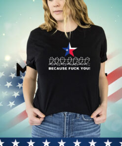 Evil Te𝕏an Mrs Evil Because Fuck You Texas Shirt