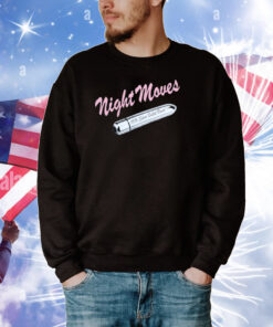 Feels So Good Night Moves Shirts