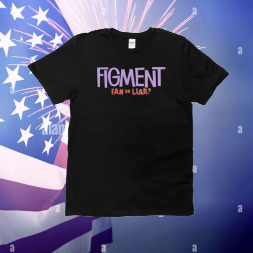 Figment Fan Or Liar T-Shirt