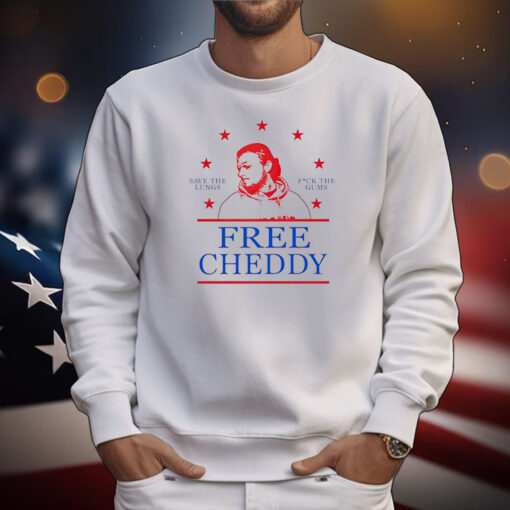 Free This Man Cheddy Save The Lungs Fuck The Gums Tee Shirt