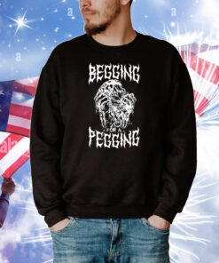 Gotfunny Begging For A Pegging Tee Shirts