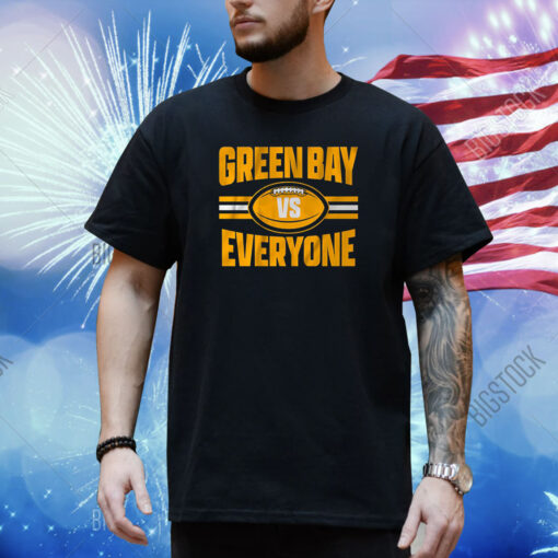 Green Bay vs Everyone Shirt