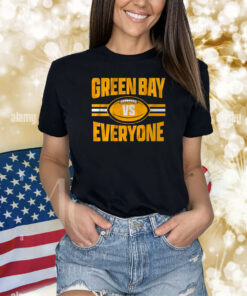 Green Bay vs Everyone Shirts