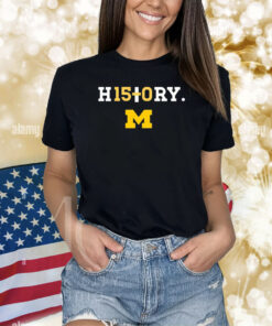 History H15+0Ry Michigan Shirts