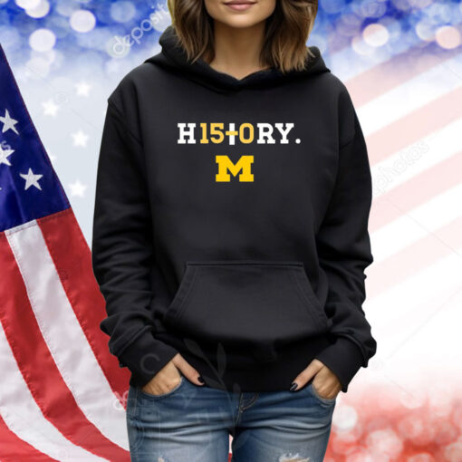 History H15+0Ry Michigan TShirts