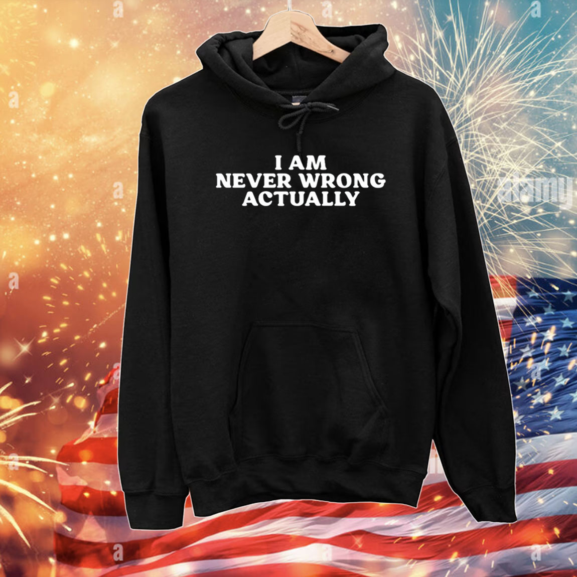 I Am Never Wrong Actuall T-Shirts