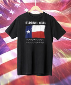 I Stand With Texas Razor Wire Border Shirt