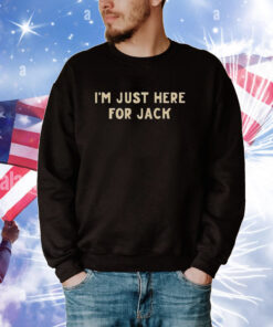 I’m Just Here For Jack Chaserice Tee Shirts
