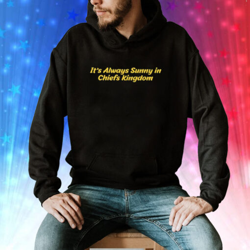 It’s Always Sunny In Chiefs Kingdom Hoodie