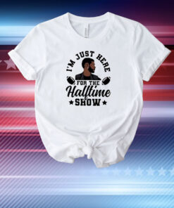 It’s Just Here For The Halftime Show Usher T-Shirt