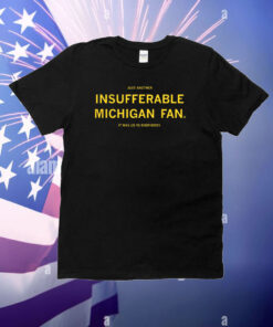 Just Another Insufferable Michigan Fan T-Shirt