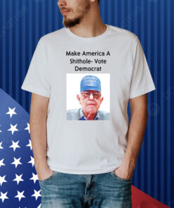 Make America A Shithole Vote Democrat George W. Bush Shirt