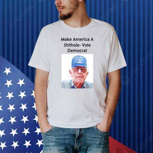 Make America A Shithole Vote Democrat George W. Bush Shirt