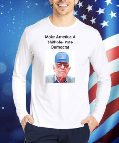 Make America A Shithole Vote Democrat George W. Bush TShirts